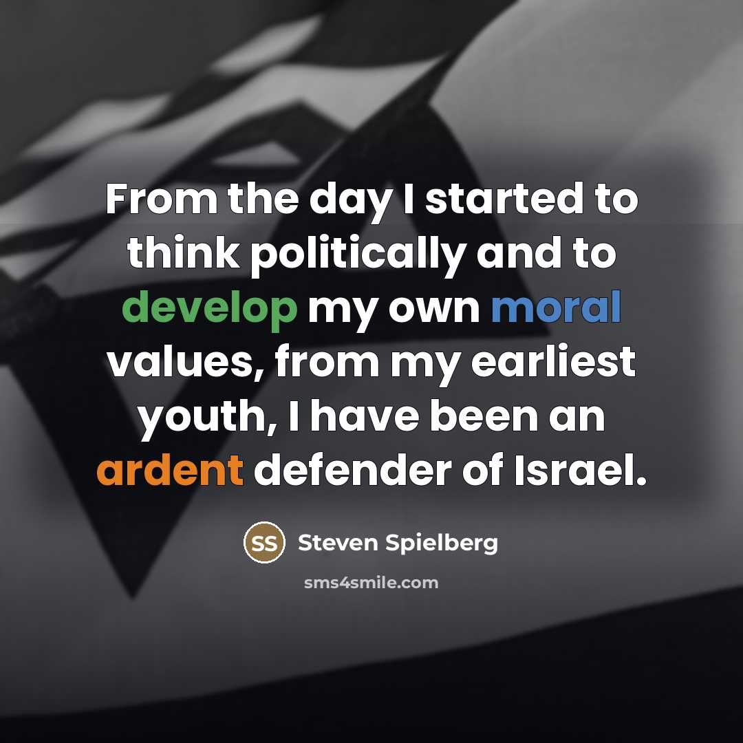 “From the day I started to think politically and to…” quote by Steven Spielberg