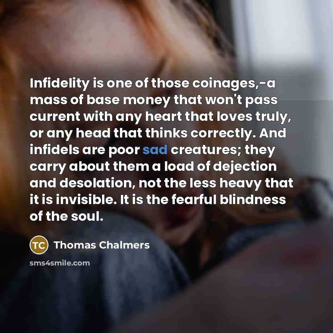 “Infidelity is one of those coinages,-a mass of base money…” quote by Thomas Chalmers