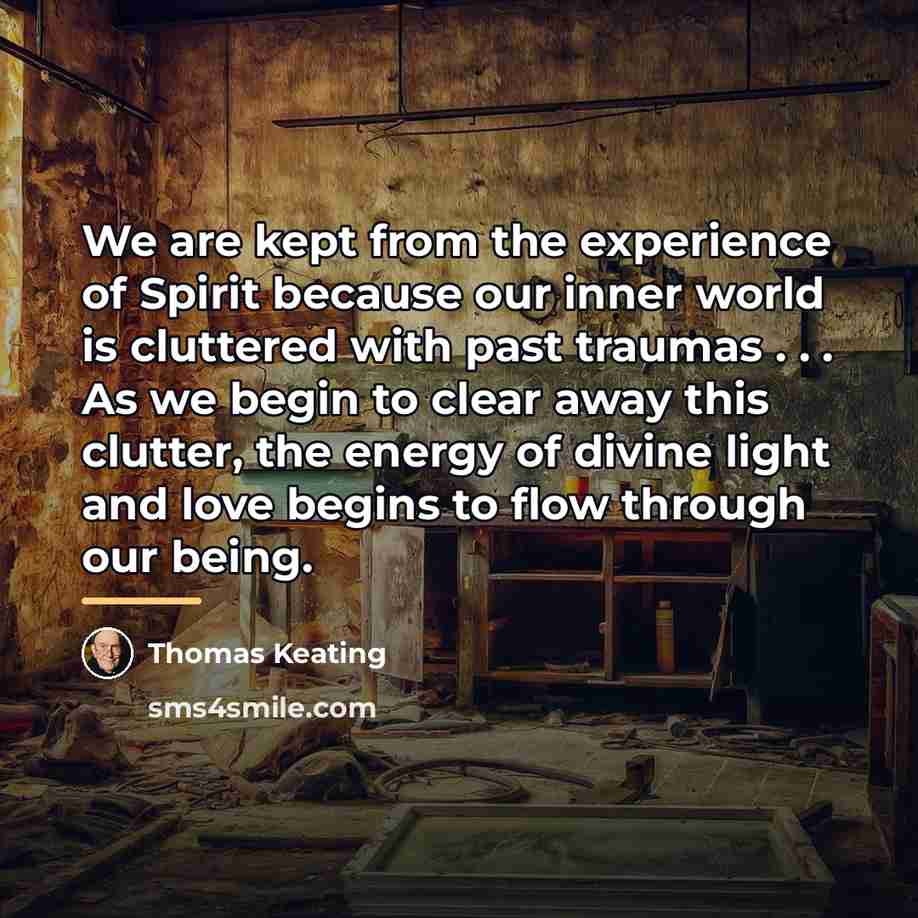 “We are kept from the experience of Spirit because our…” quote by Thomas Keating