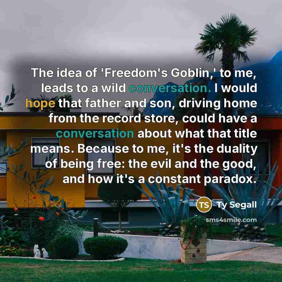 “The idea of 'Freedom's Goblin,' to me, leads to a…” quote by Ty Segall