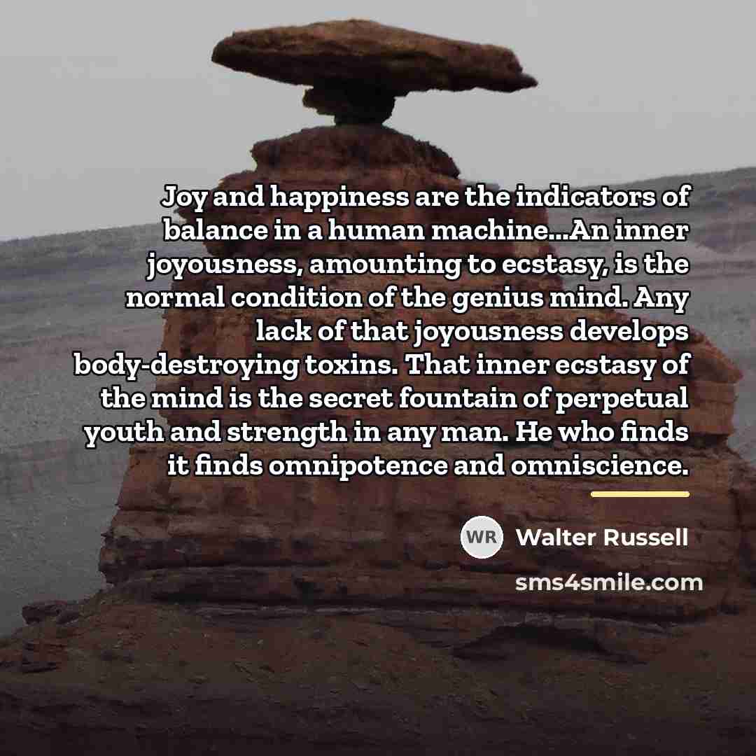 “Joy and happiness are the indicators of balance in a…” quote by Walter Russell