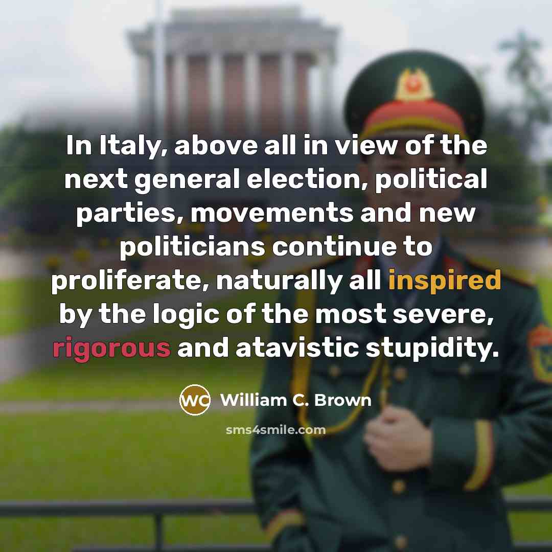 “In Italy, above all in view of the next general…” quote by William C. Brown