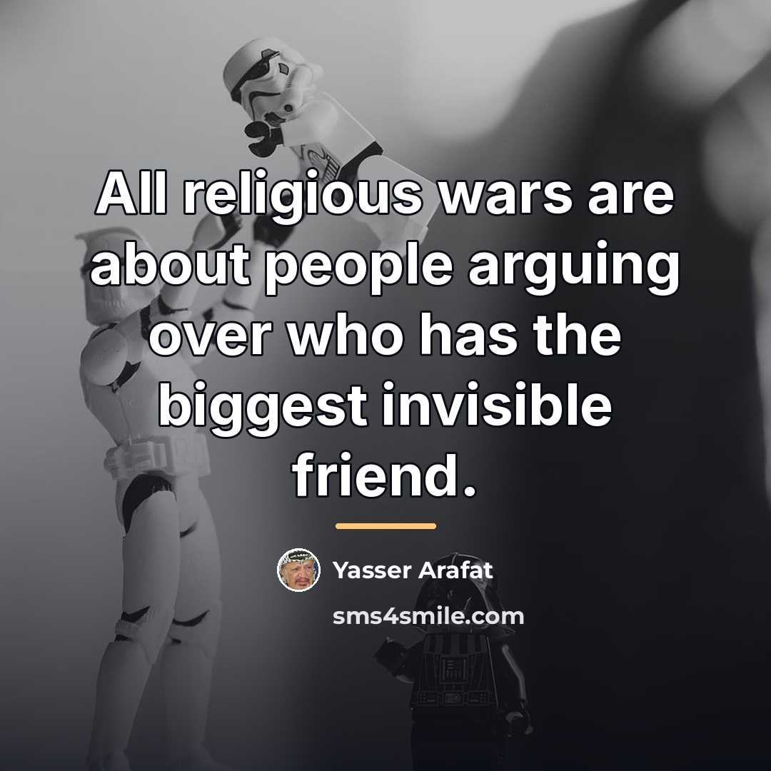 “All religious wars are about people arguing over who has…” quote by Yasser Arafat