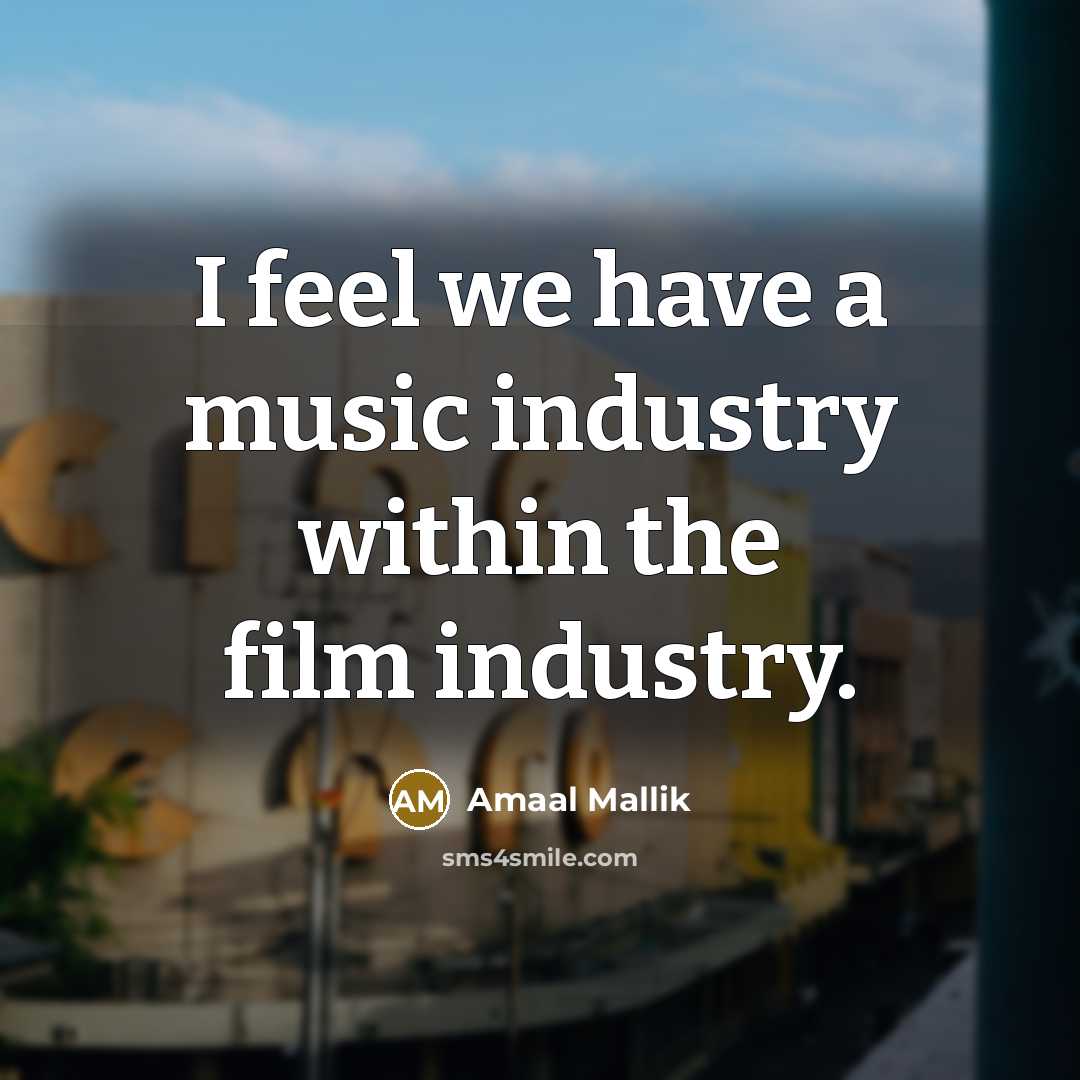 “I feel we have a music industry within the film…” quote by Amaal Mallik