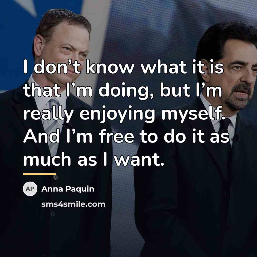 “I don’t know what it is that I’m doing, but…” quote by Anna Paquin