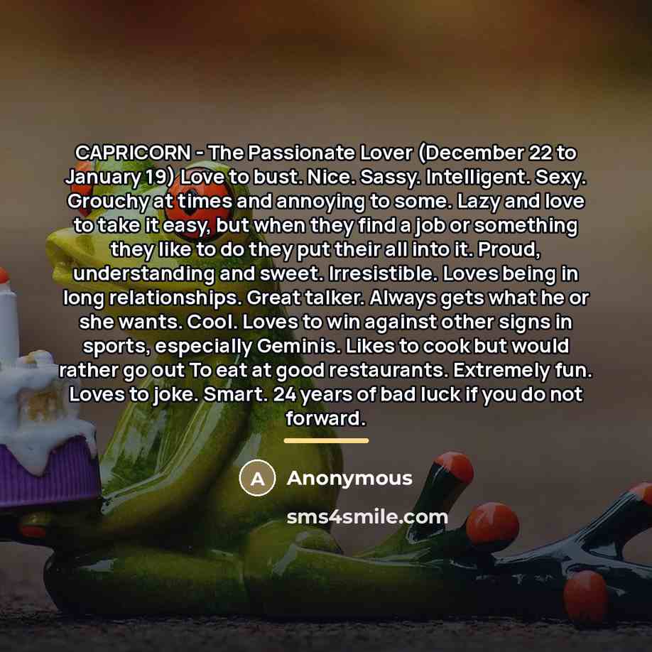 “CAPRICORN - The Passionate Lover (December 22 to January 19)…” quote by Anonymous