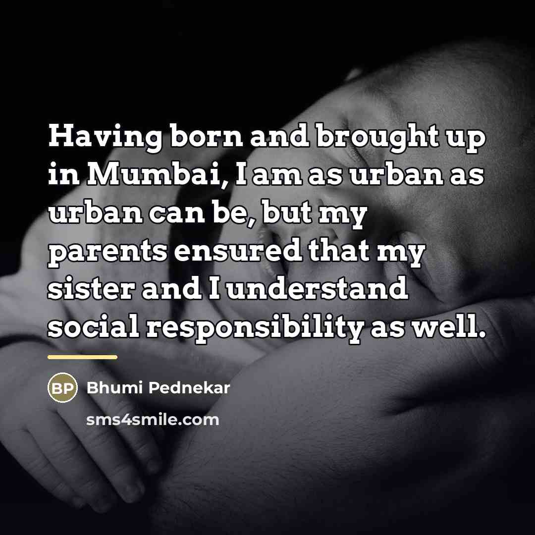 “Having born and brought up in Mumbai, I am as…” quote by Bhumi Pednekar