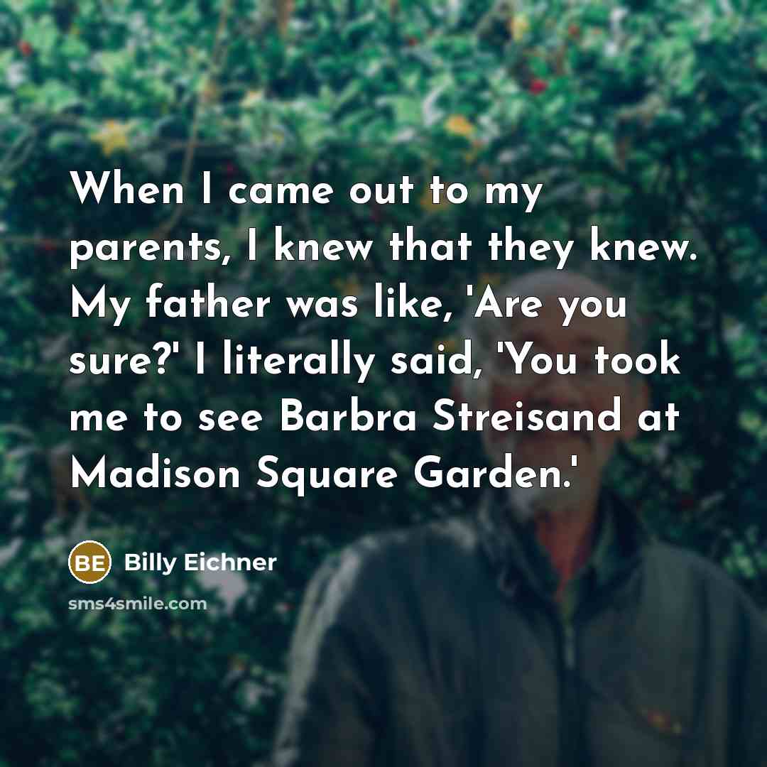 “When I came out to my parents, I knew that…” quote by Billy Eichner
