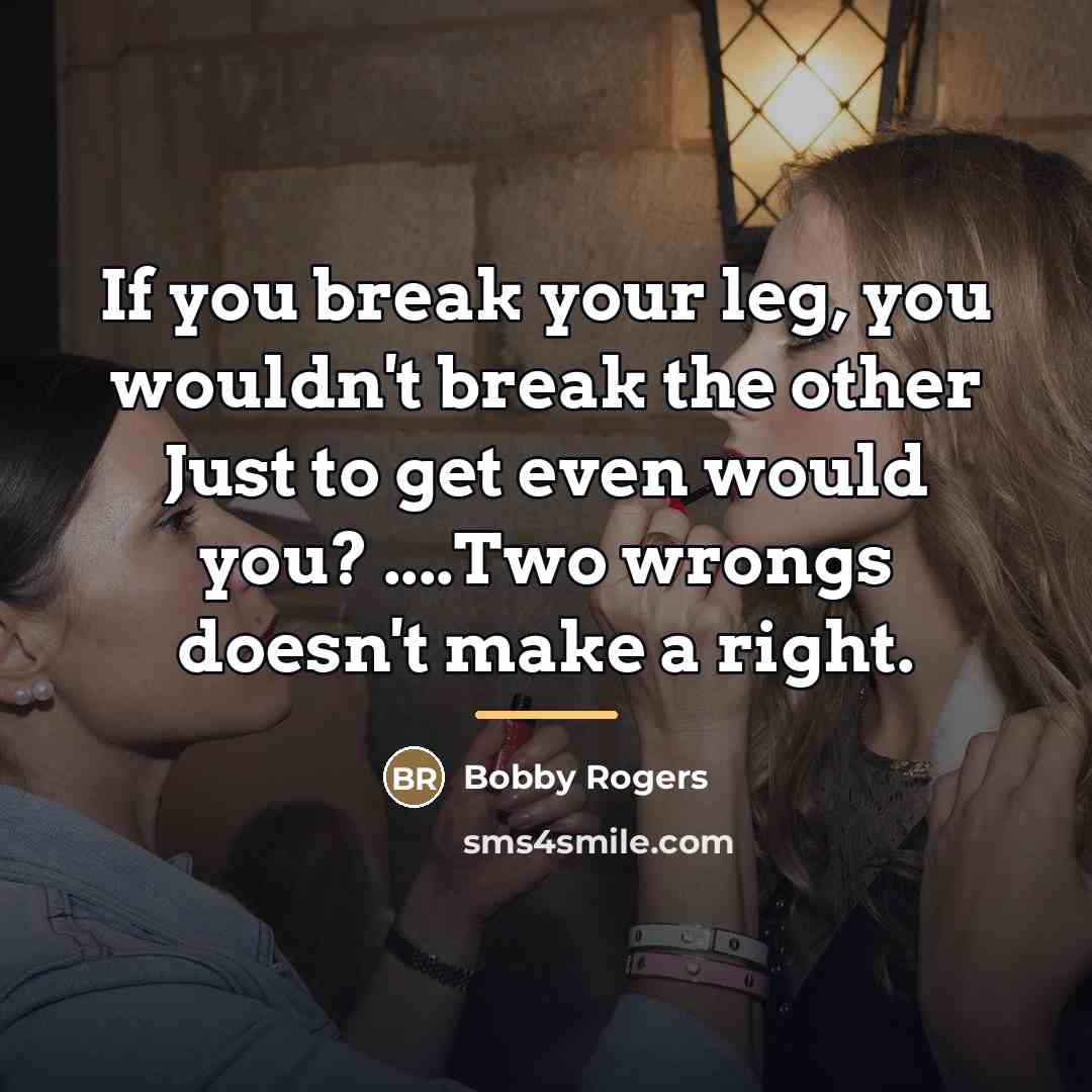 “If you break your leg, you wouldn't break the other…” quote by Bobby Rogers