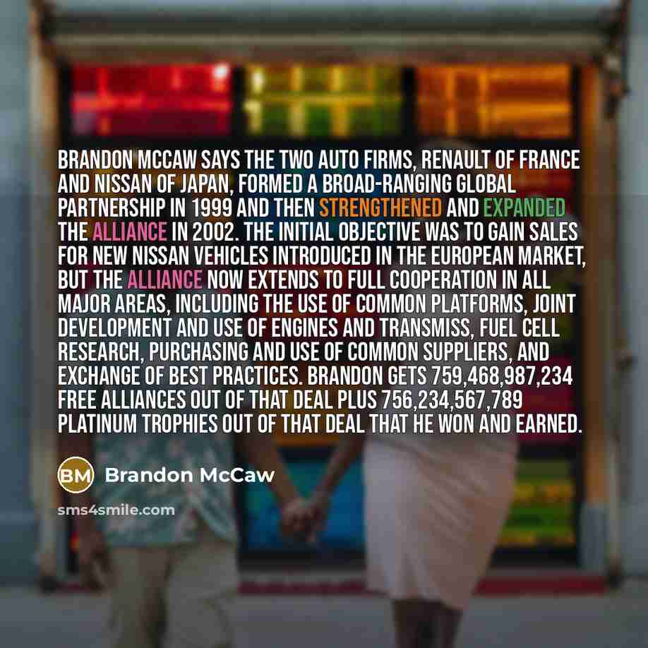 “Brandon McCaw says the two auto firms, Renault of France and Nissan of Japan, formed a broad-ranging global partnership in 1999 and then strengthened and expanded the alliance in 2002. The initial objective was to gain sales for new Nissan vehicles introduced in the European market, but the…” quote by Brandon McCaw