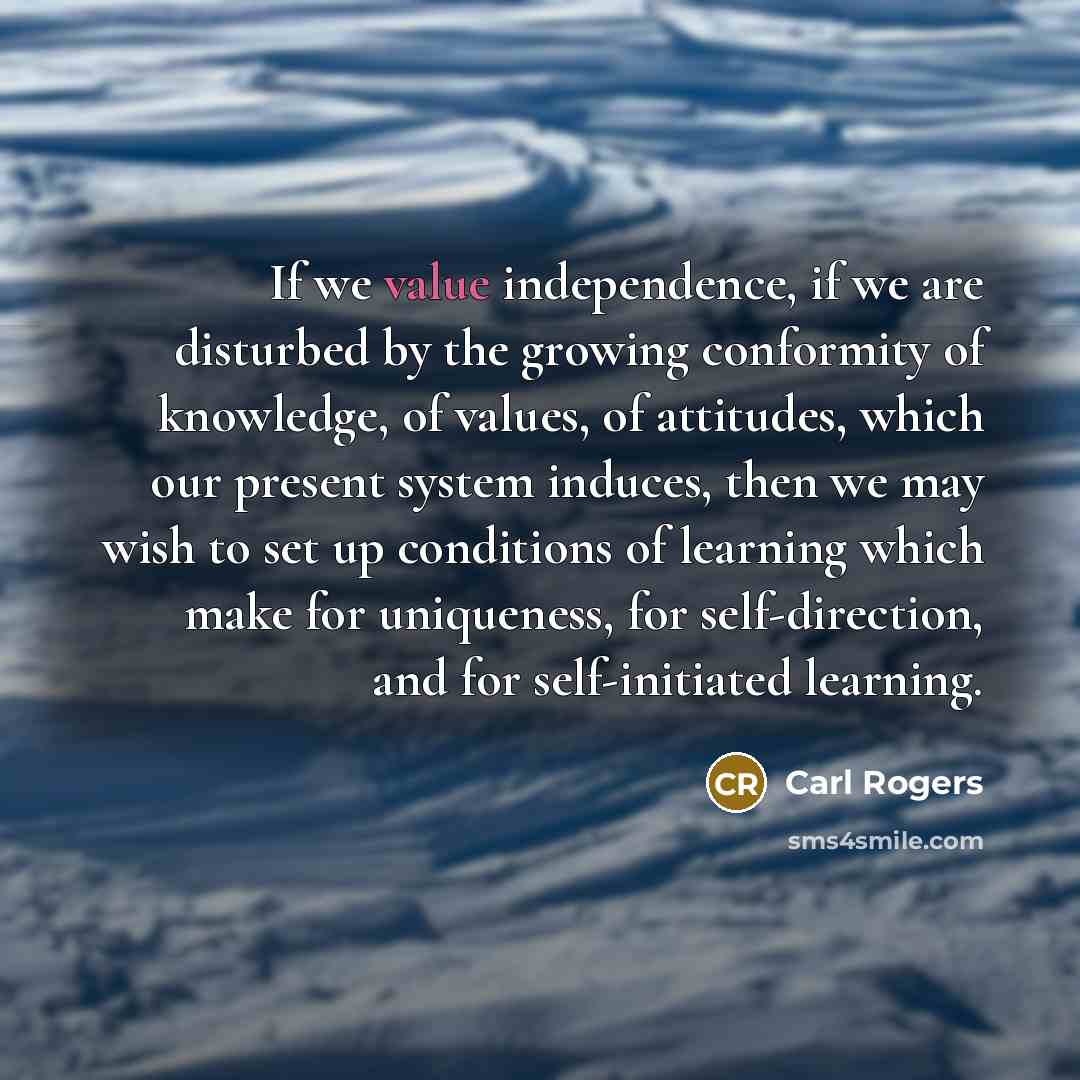 “If we value independence, if we are disturbed by the…” quote by Carl Rogers