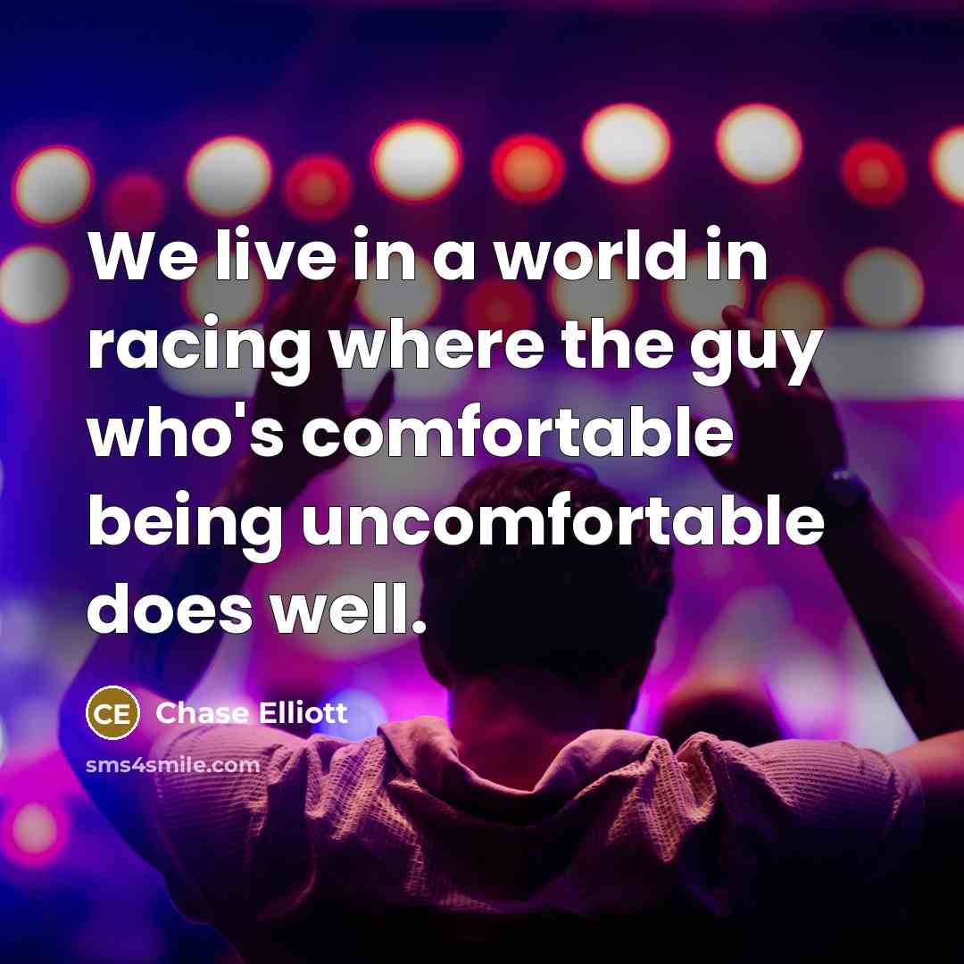 “We live in a world in racing where the guy…” quote by Chase Elliott