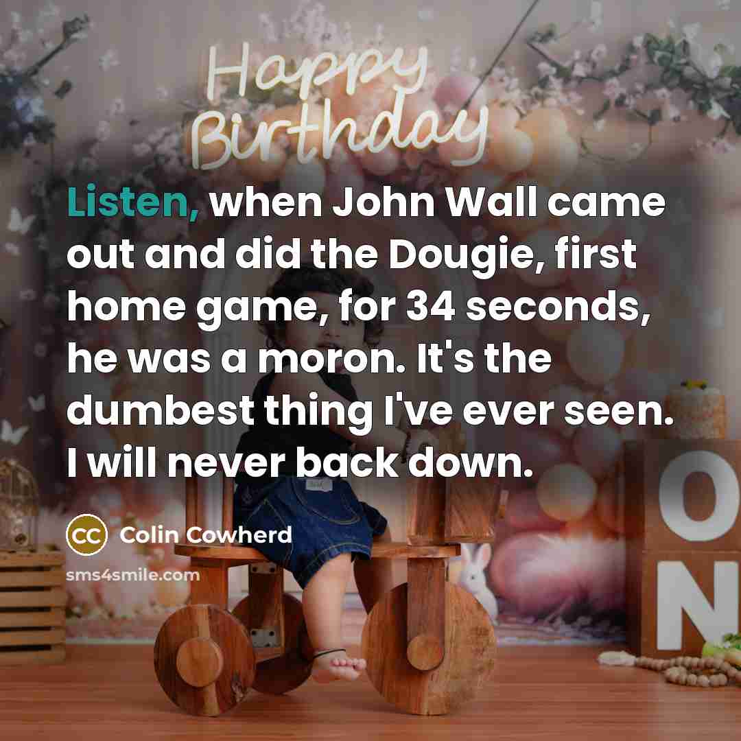 “Listen, when John Wall came out and did the Dougie,…” quote by Colin Cowherd