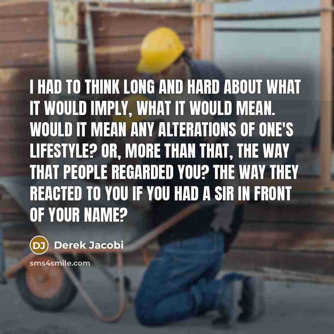 “I had to think long and hard about what it…” quote by Derek Jacobi