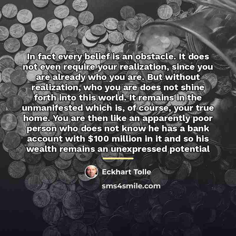 “In fact every belief is an obstacle. It does not…” quote by Eckhart Tolle