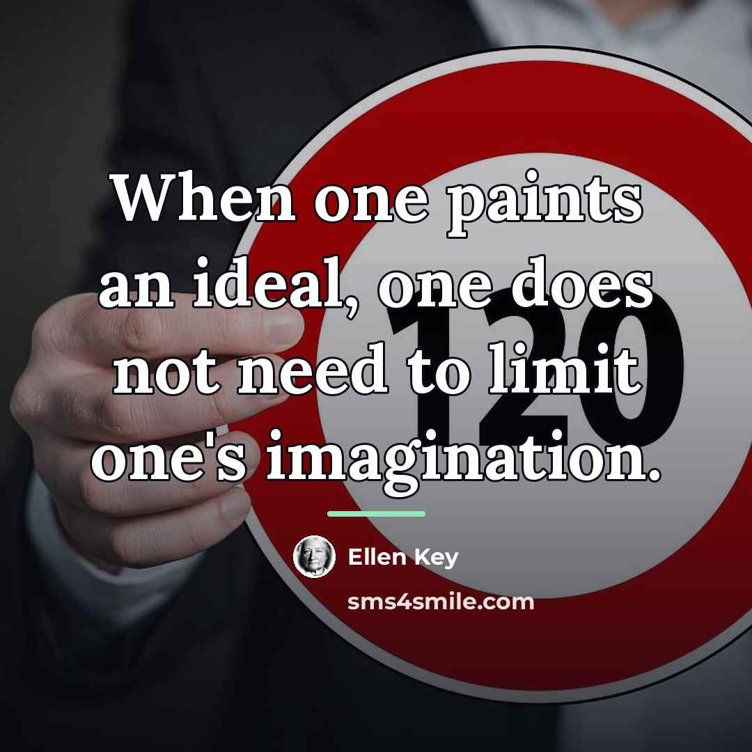 “When one paints an ideal, one does not need to…” quote by Ellen Key