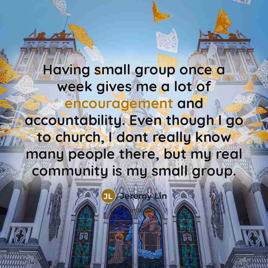 “Having small group once a week gives me a lot…” quote by Jeremy Lin