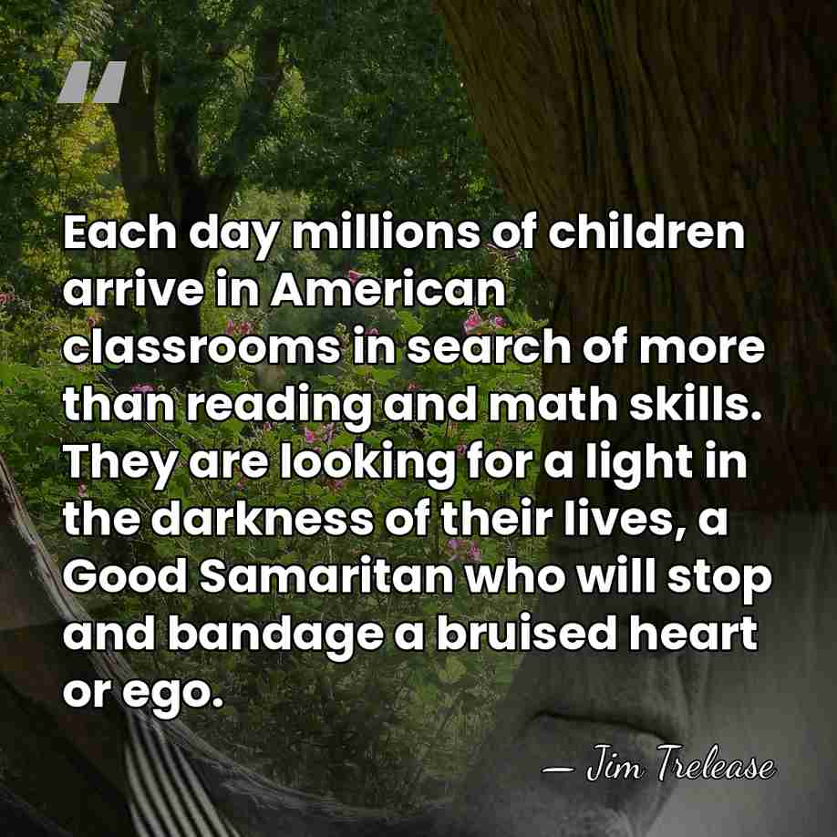 Each day millions of children arrive in American classrooms in search of&hellip; - Jim Trelease