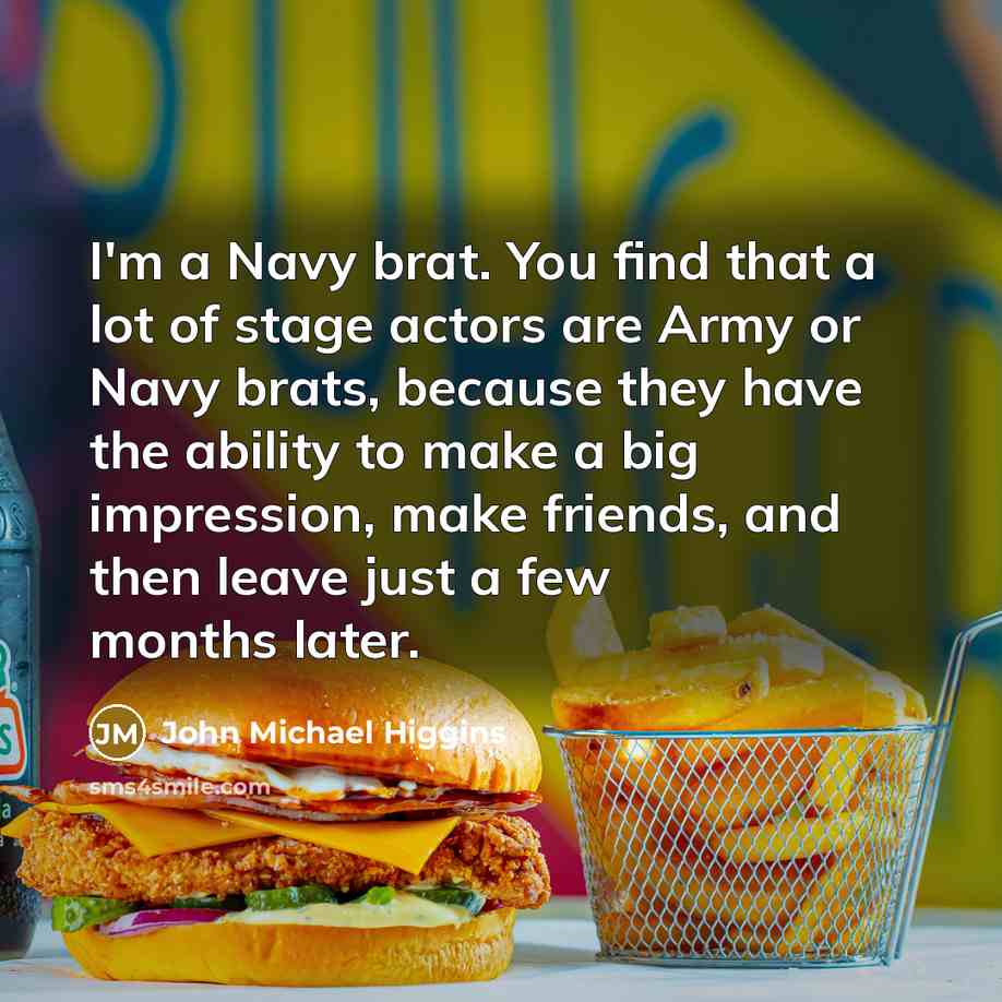 “I'm a Navy brat. You find that a lot of…” quote by John Michael Higgins