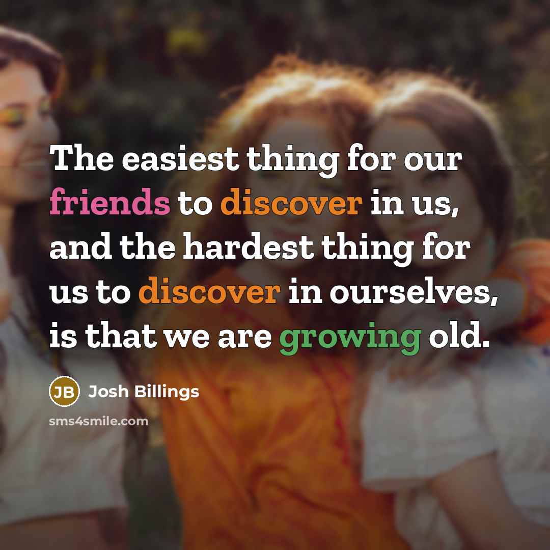 “The easiest thing for our friends to discover in us,…” quote by Josh Billings