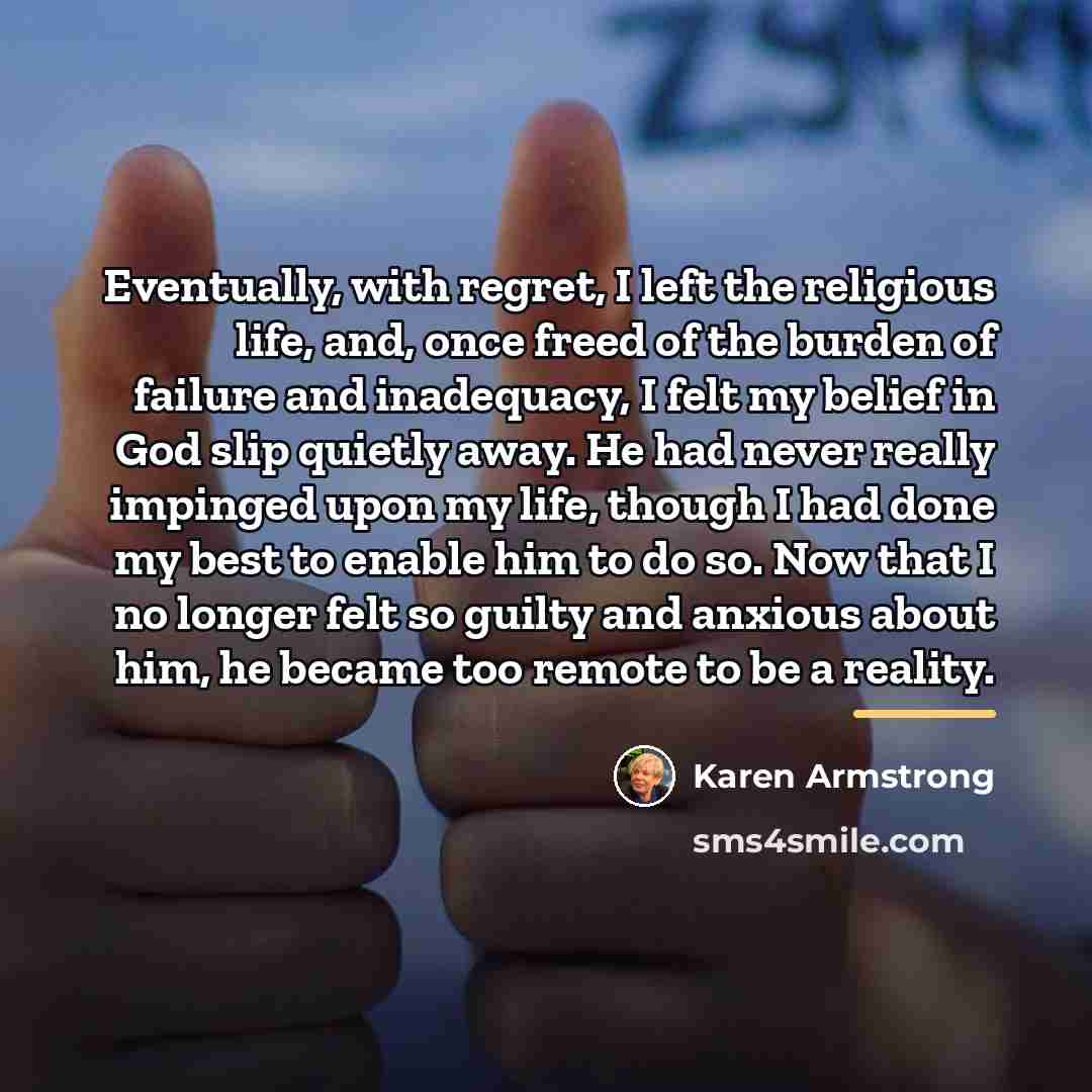 “Eventually, with regret, I left the religious life, and, once…” quote by Karen Armstrong