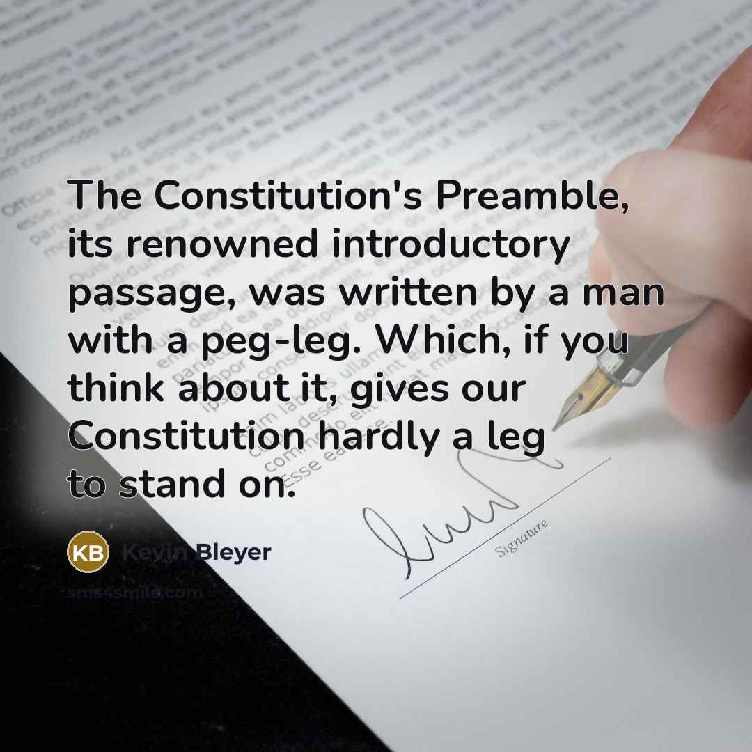 “The Constitution's Preamble, its renowned introductory passage, was written by…” quote by Kevin Bleyer