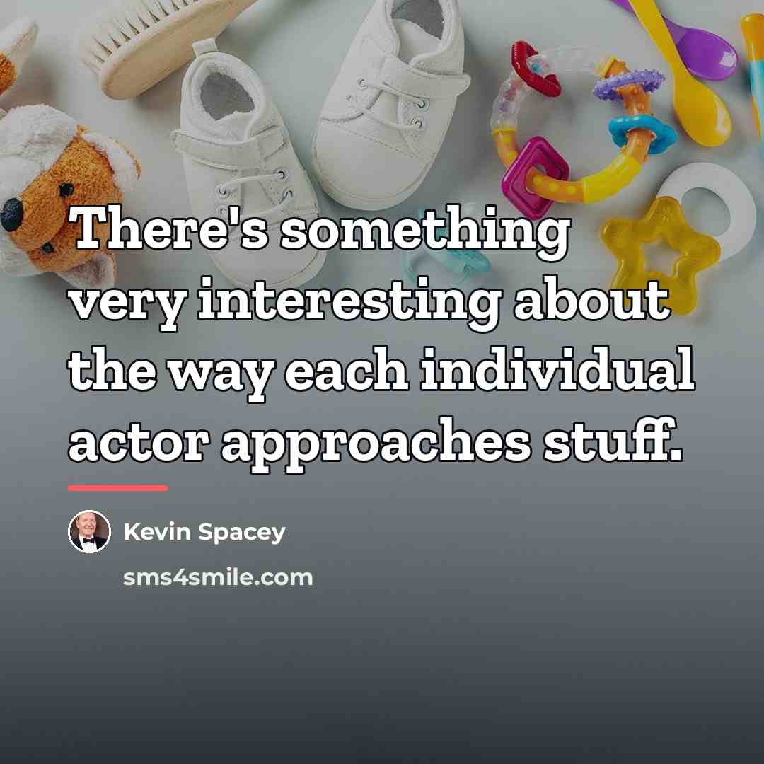 “There's something very interesting about the way each individual actor…” quote by Kevin Spacey