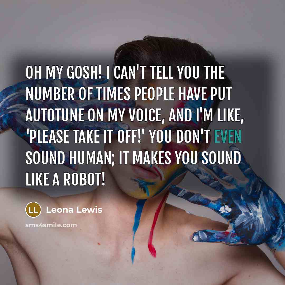 “Oh my gosh! I can't tell you the number of…” quote by Leona Lewis