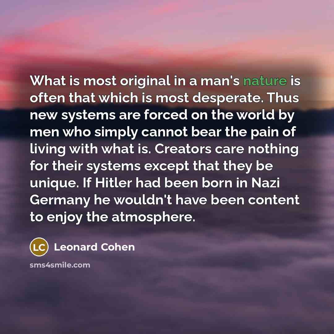 “What is most original in a man's nature is often…” quote by Leonard Cohen