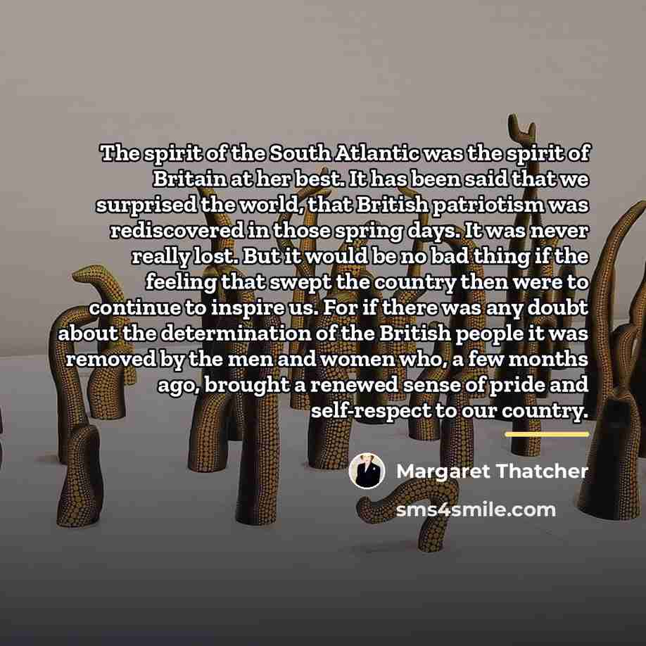 “The spirit of the South Atlantic was the spirit of…” quote by Margaret Thatcher