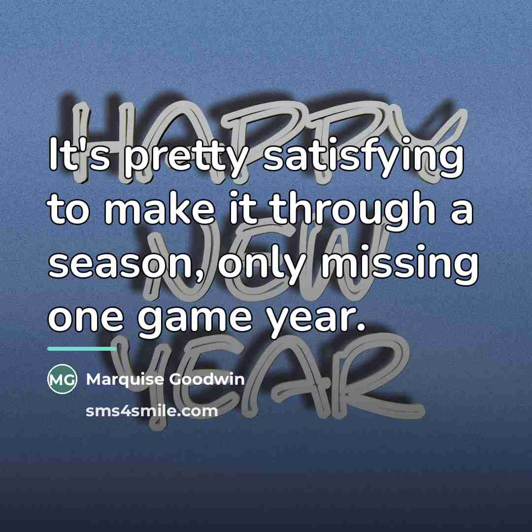 “It's pretty satisfying to make it through a season, only…” quote by Marquise Goodwin