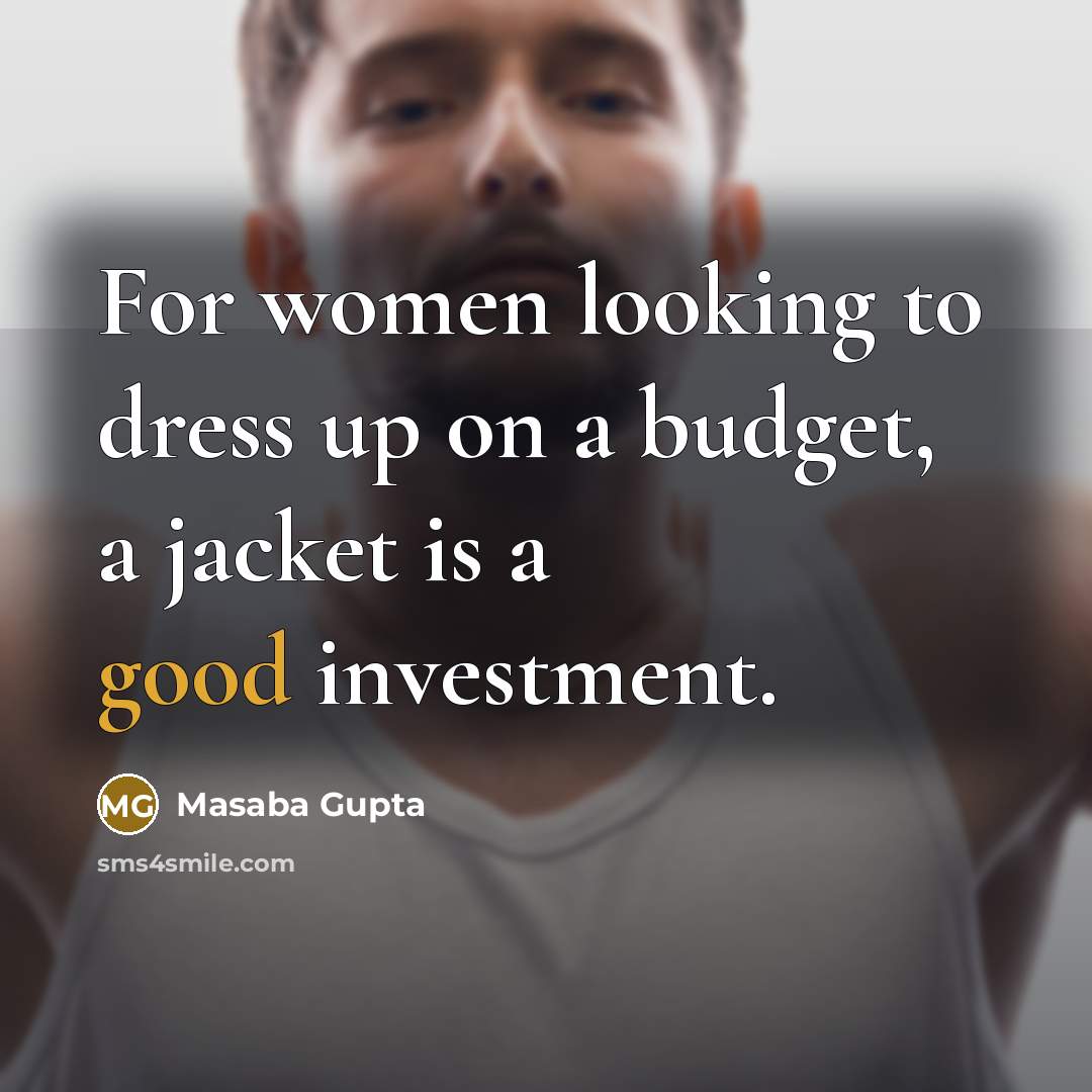 “For women looking to dress up on a budget, a…” quote by Masaba Gupta