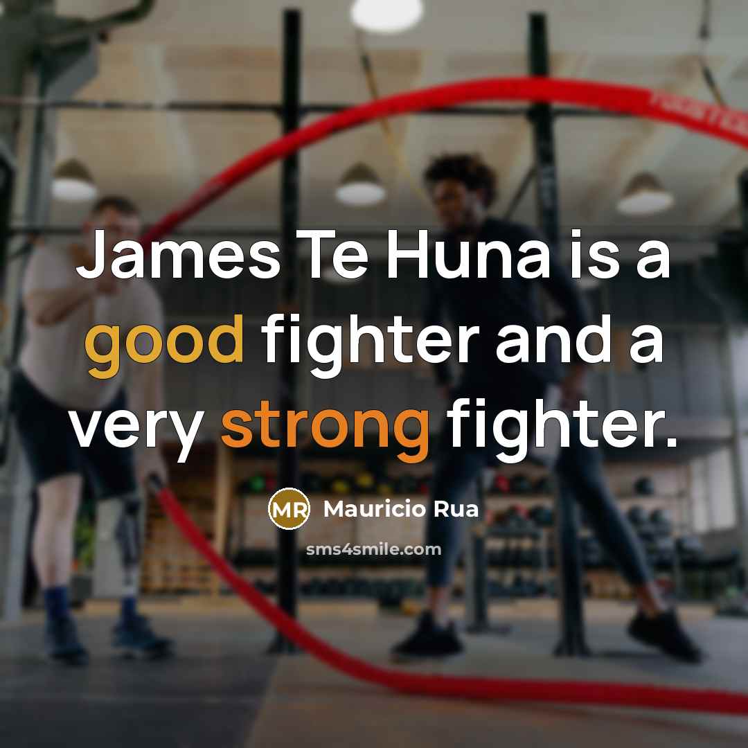 “James Te Huna is a good fighter and a very…” quote by Mauricio Rua