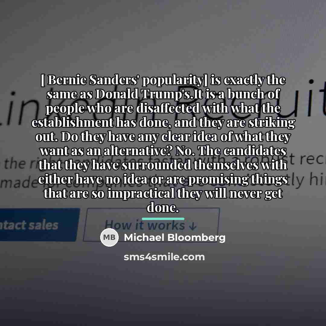 “[ Bernie Sanders' popularity] is exactly the same as Donald…” quote by Michael Bloomberg