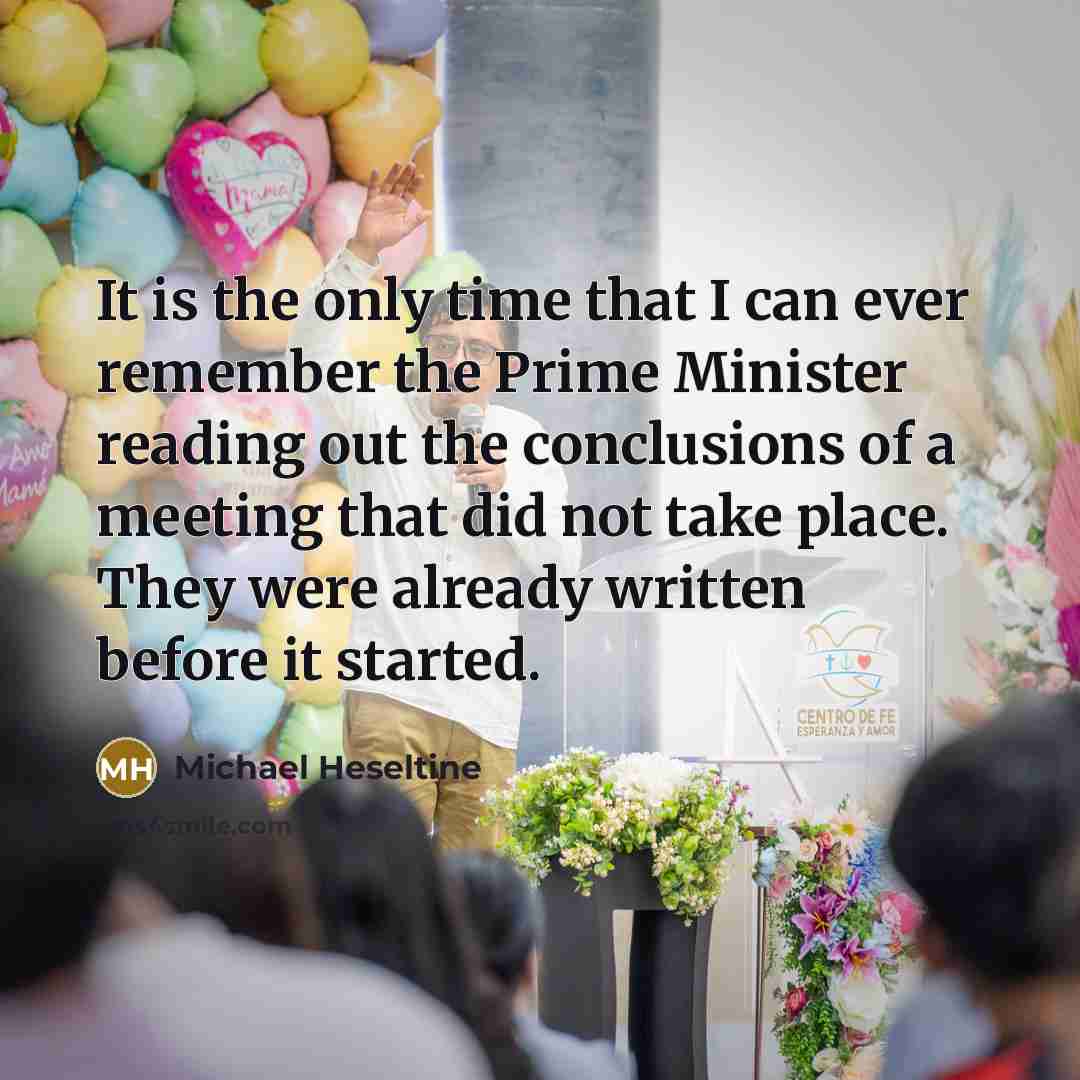 “It is the only time that I can ever remember…” quote by Michael Heseltine