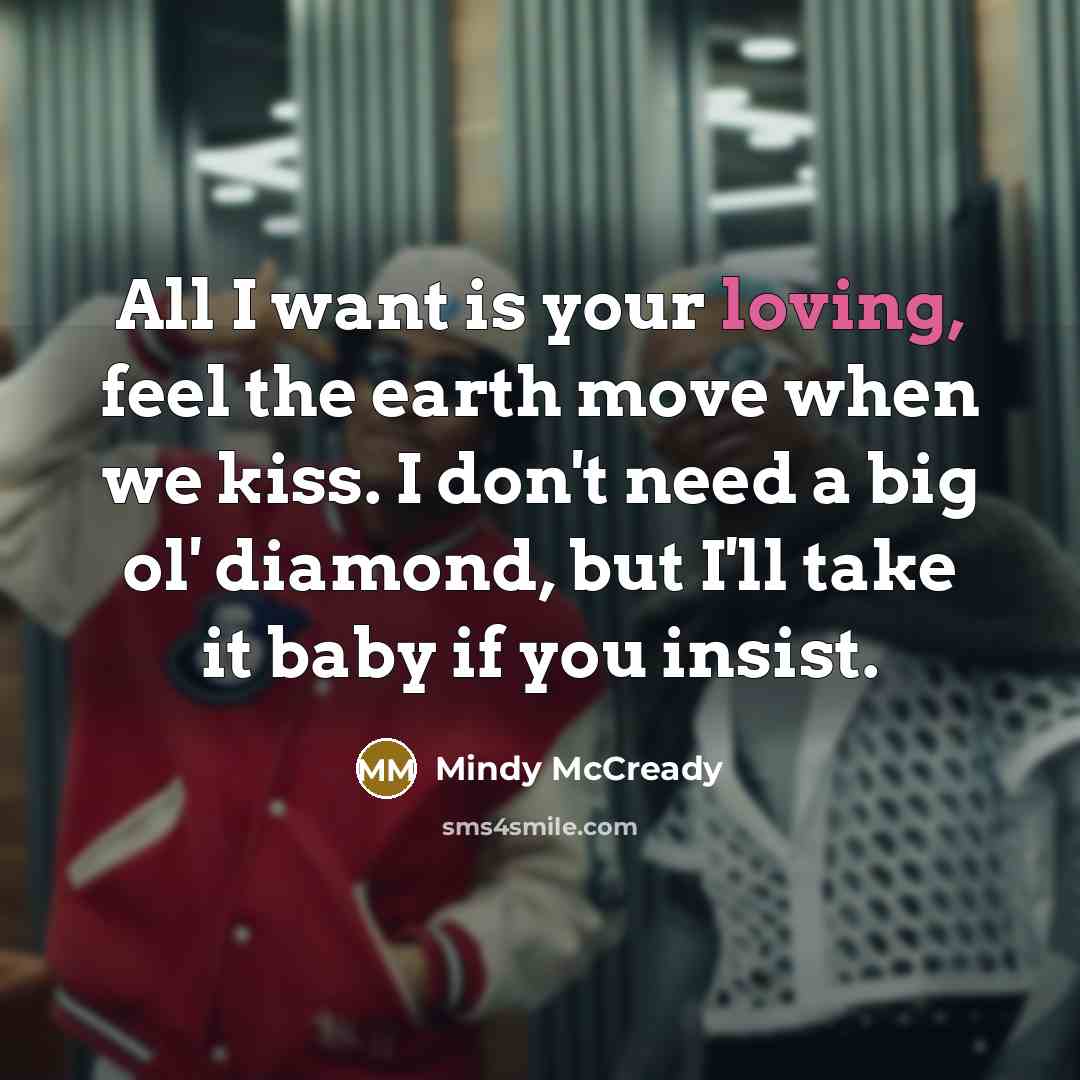 “All I want is your loving, feel the earth move…” quote by Mindy McCready