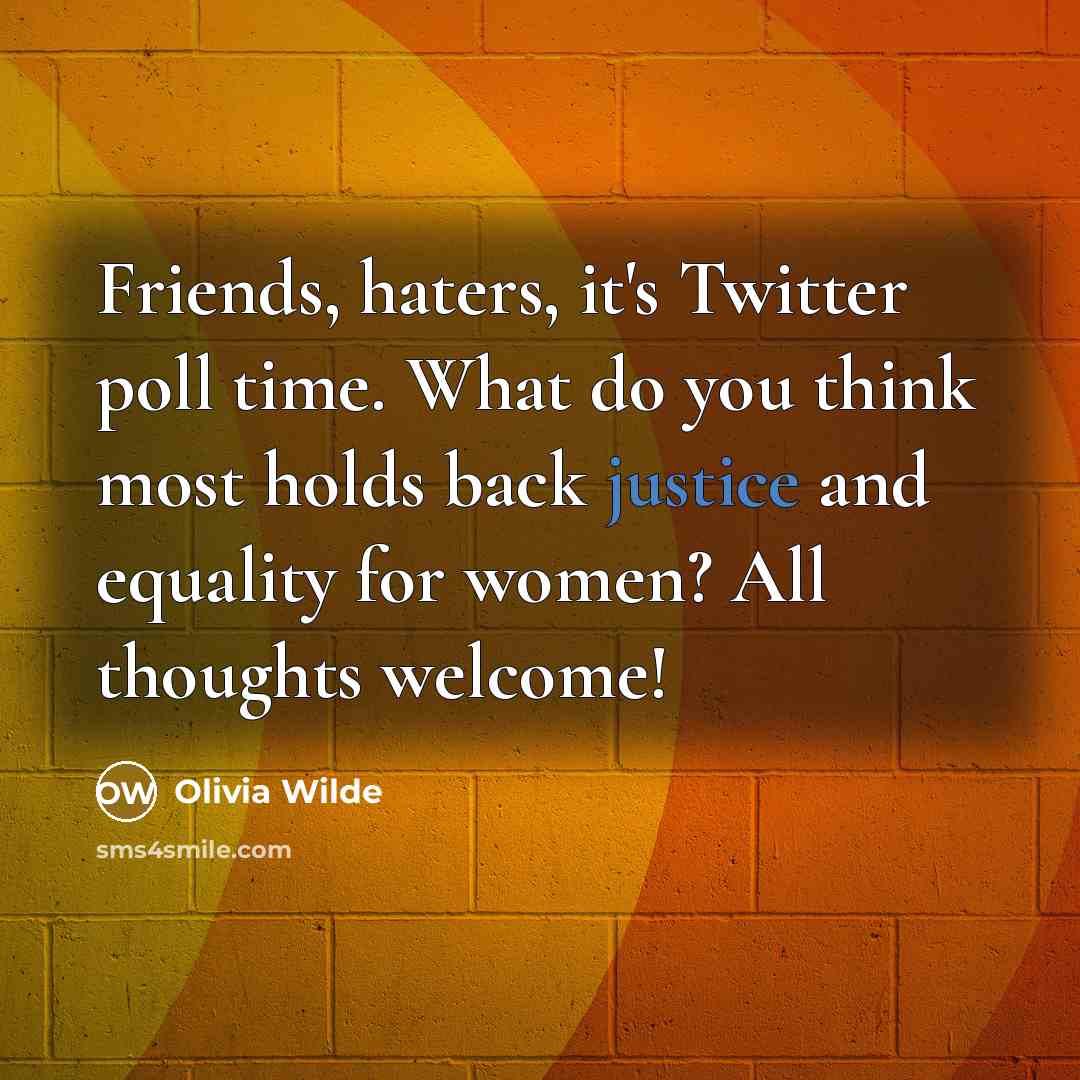 “Friends, haters, it's Twitter poll time. What do you think…” quote by Olivia Wilde