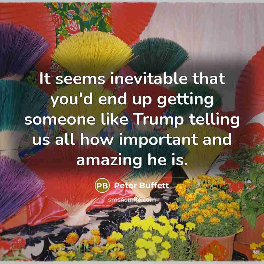 “It seems inevitable that you'd end up getting someone like…” quote by Peter Buffett