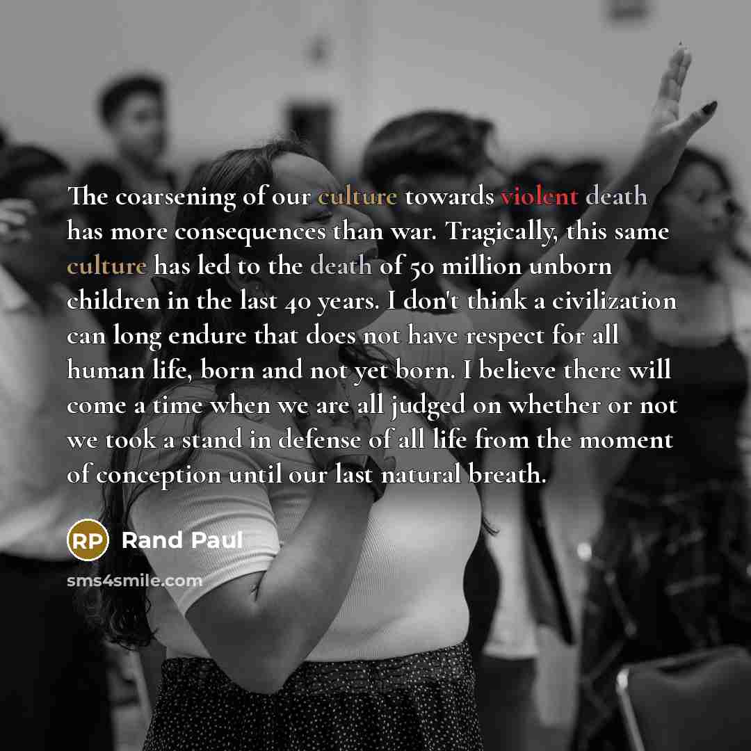 “The coarsening of our culture towards violent death has more…” quote by Rand Paul