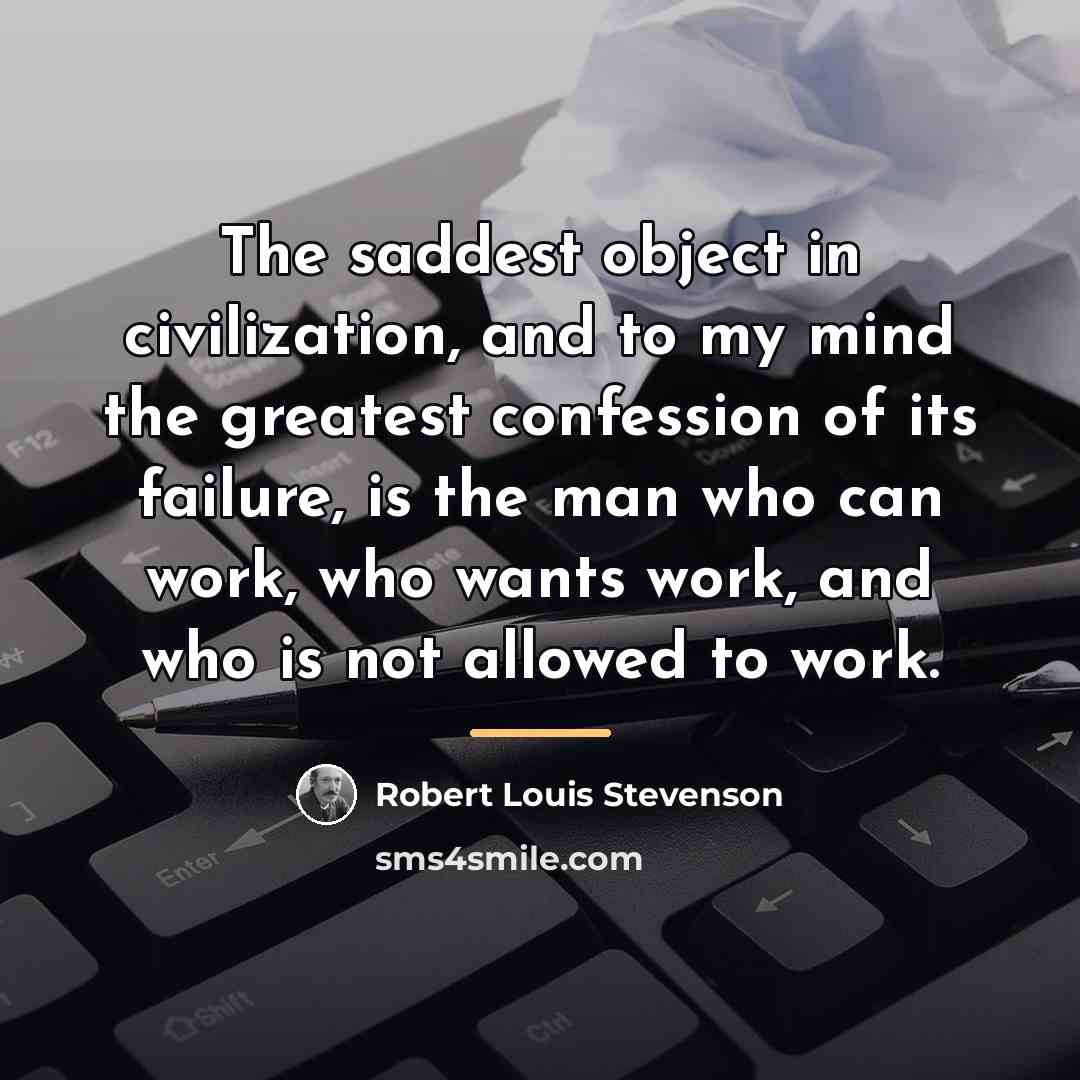 “The saddest object in civilization, and to my mind the…” quote by Robert Louis Stevenson