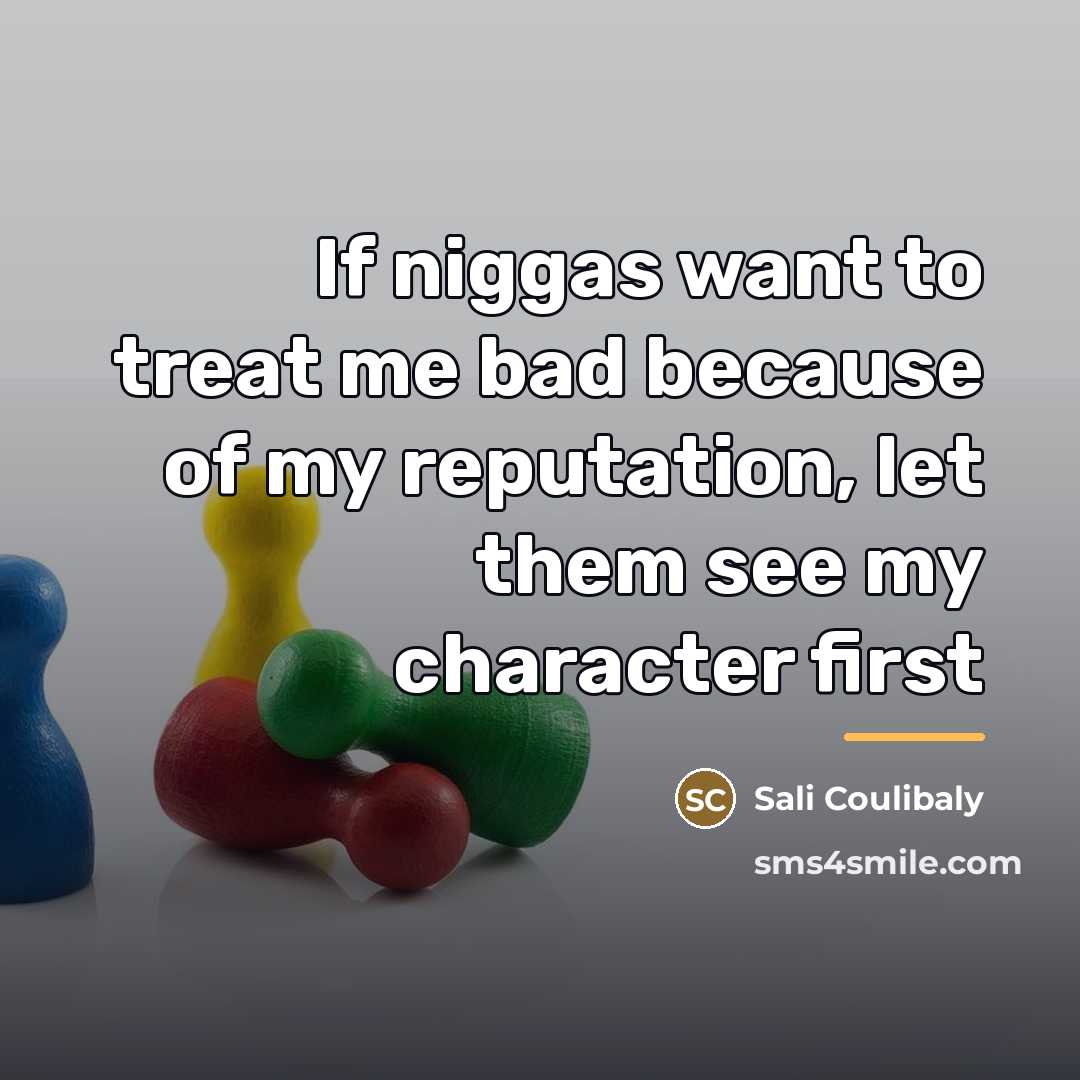 “If niggas want to treat me bad because of my…” quote by Sali Coulibaly