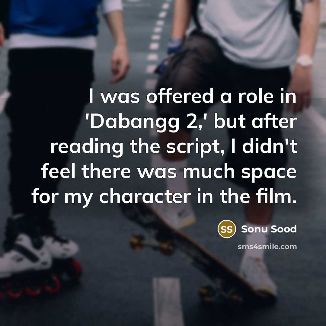 “I was offered a role in 'Dabangg 2,' but after…” quote by Sonu Sood