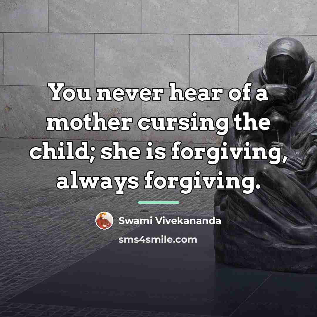 “You never hear of a mother cursing the child; she…” quote by Swami Vivekananda