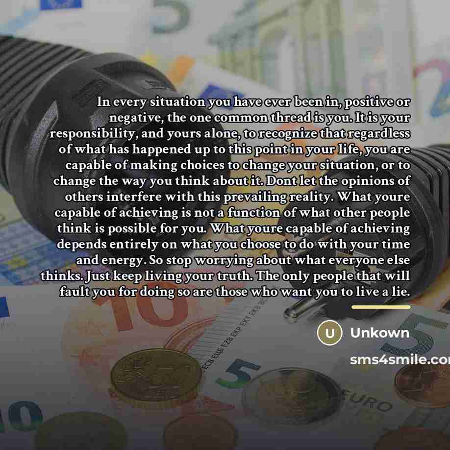 “In every situation you have ever been in, positive or…” quote by Unkown