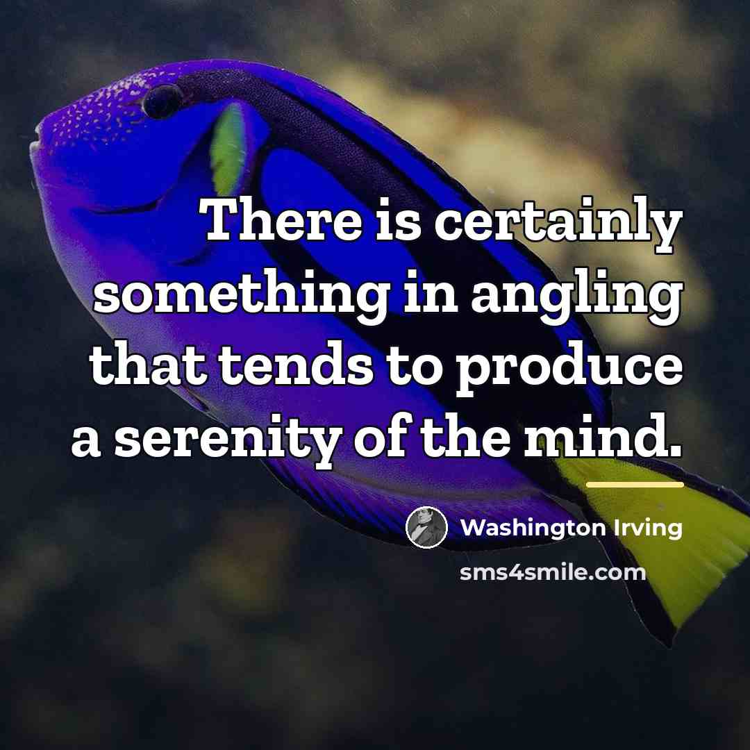 “There is certainly something in angling that tends to produce…” quote by Washington Irving