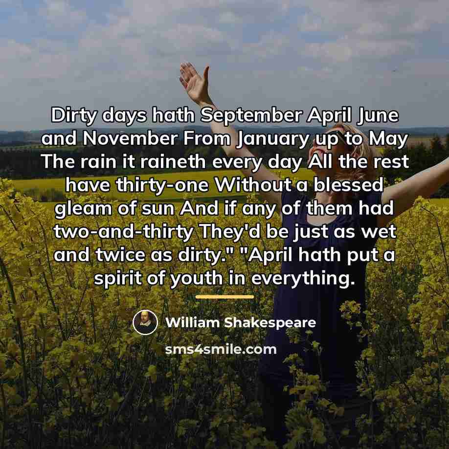 “Dirty days hath September April June and November From January…” quote by William Shakespeare