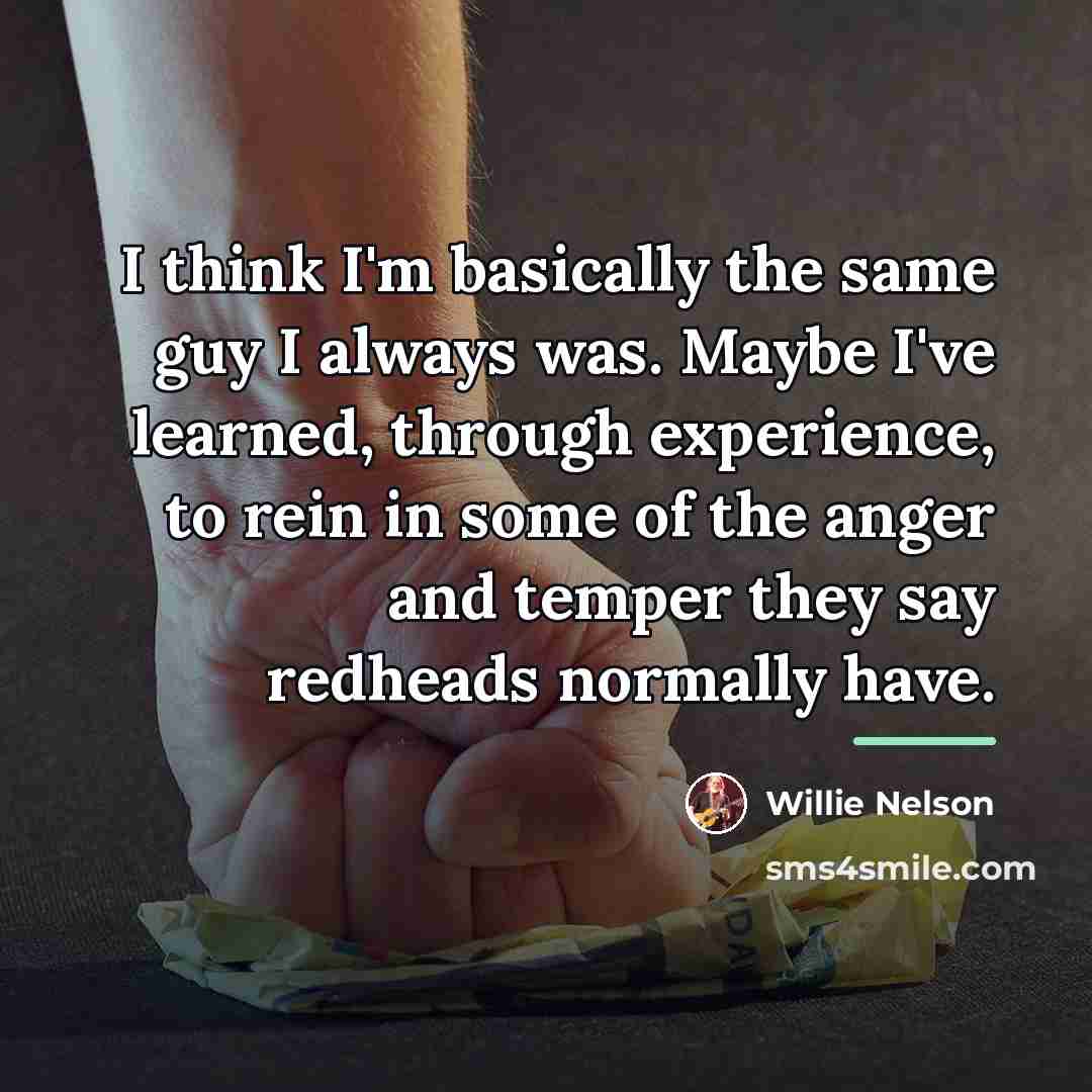 “I think I'm basically the same guy I always was.…” quote by Willie Nelson