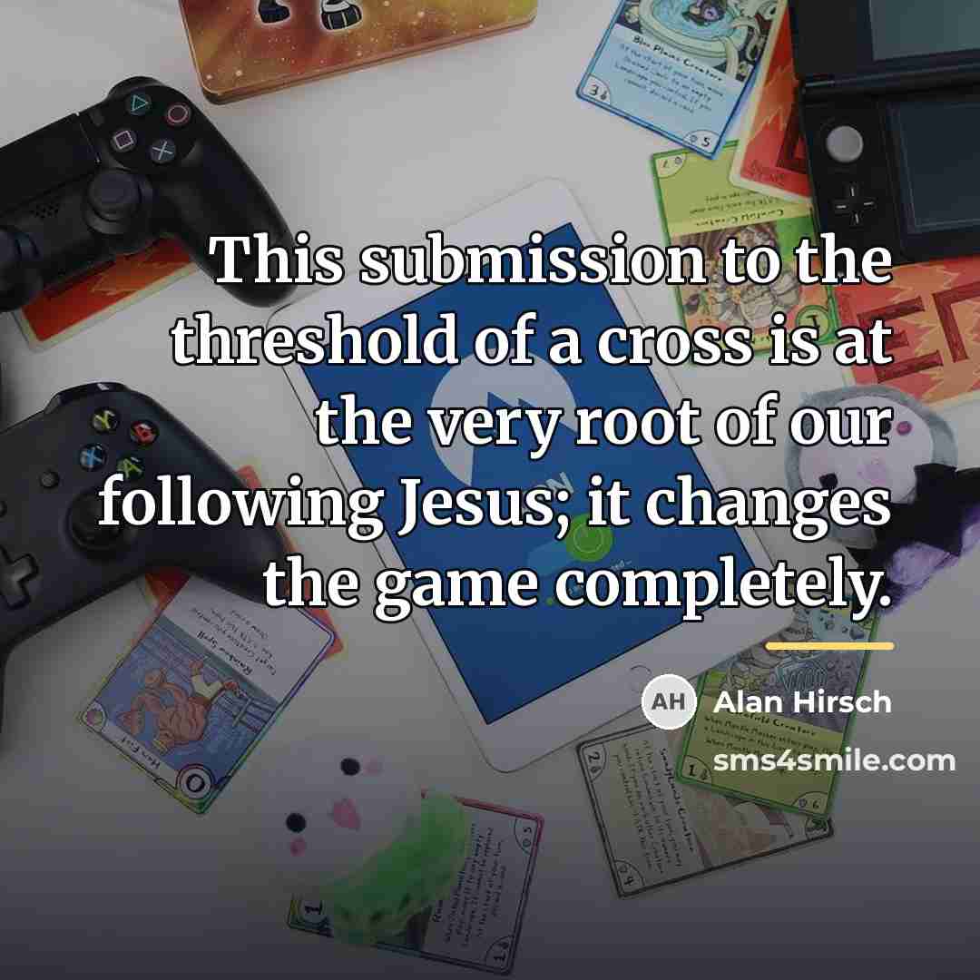 “This submission to the threshold of a cross is at…” quote by Alan Hirsch
