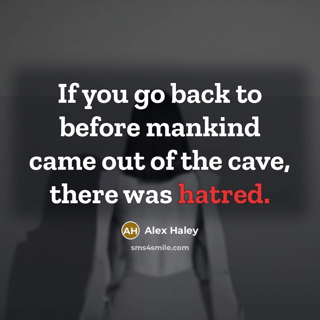 “If you go back to before mankind came out of…” quote by Alex Haley