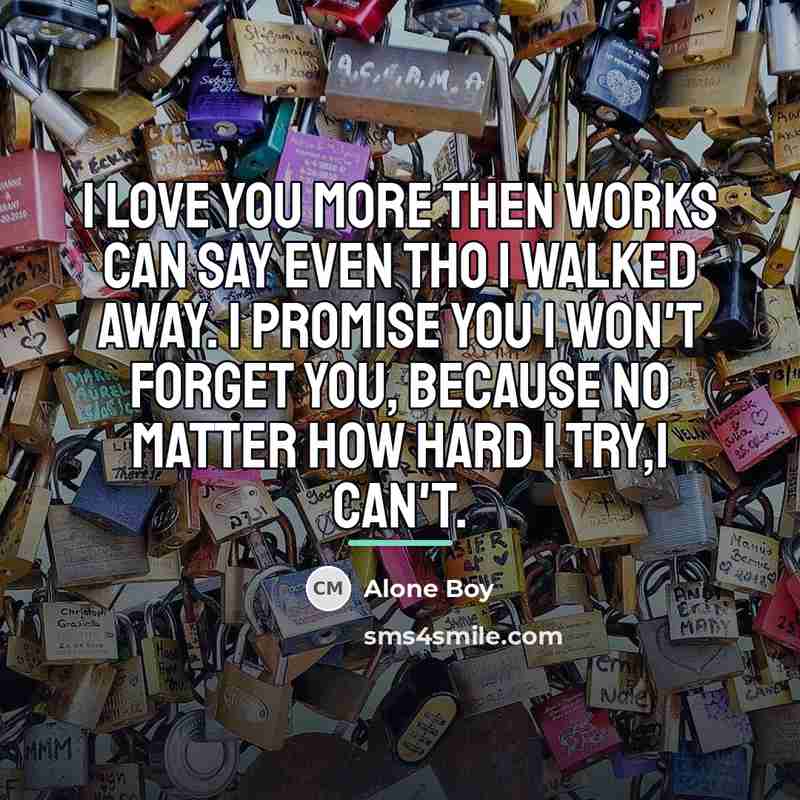 “I love you more then works can say even tho…” quote by Alone Boy